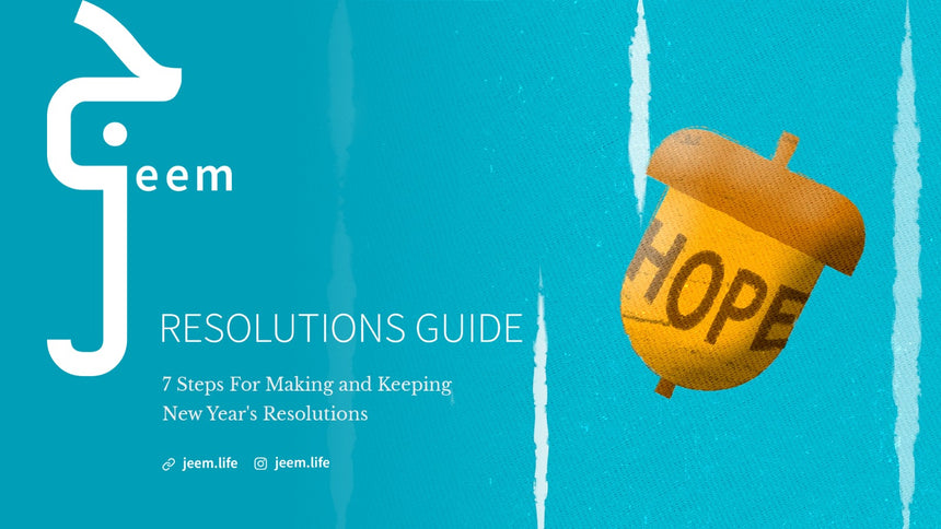 Jeem's 7 Steps For Making (and Keeping) New Year's Resolutions